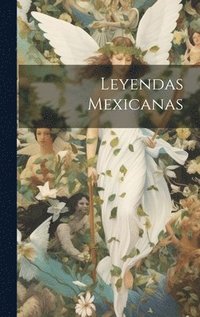 bokomslag Leyendas Mexicanas
