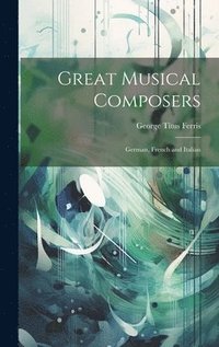 bokomslag Great Musical Composers