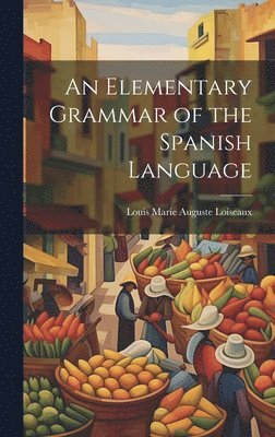 Elementary Grammar of the Spanish Language