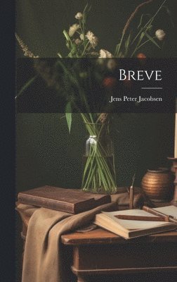 Jens Peter Jacobsen - Breve, Inbunden