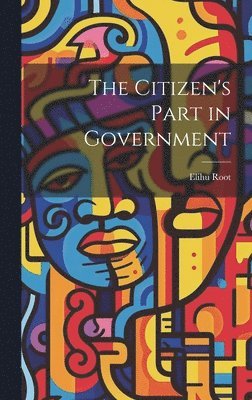 The Citizen's Part in Government 1