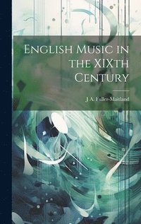 bokomslag English Music in the XIXth Century