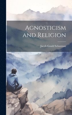 Agnosticism and Religion 1