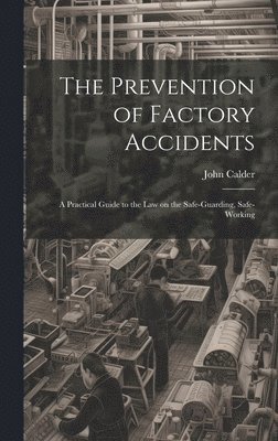 The Prevention of Factory Accidents 1