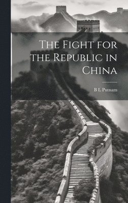 The Fight for the Republic in China 1