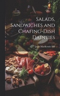 bokomslag Salads, Sandwiches and Chafing-Dish Dainties