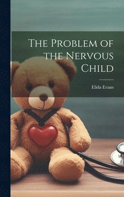 The Problem of the Nervous Child 1