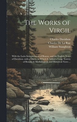 Charles Davidson, William Virgil, Charles De La Rue - Works of Virgil, Inbunden