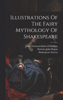 Illustrations Of The Fairy Mythology Of Shakespeare 1