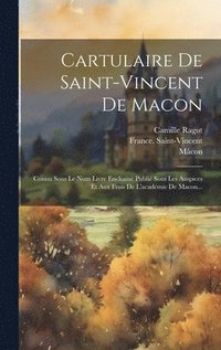 bokomslag Cartulaire De Saint-vincent De Macon