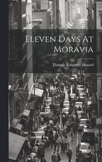 bokomslag Eleven Days At Moravia