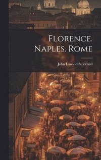 bokomslag Florence. Naples. Rome