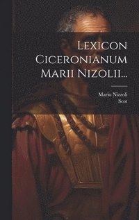 bokomslag Lexicon Ciceronianum Marii Nizolii...