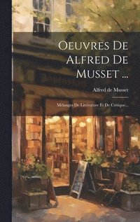 bokomslag Oeuvres De Alfred De Musset ...