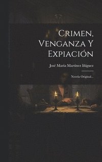 bokomslag Crimen, Venganza Y Expiacin