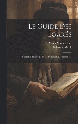 Moses Maimonides, Salomon Munk - Guide Des Égarés, Inbunden