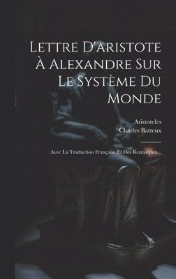 Lettre D'aristote  Alexandre Sur Le Systme Du Monde 1