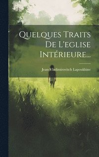 bokomslag Quelques Traits De L'eglise Intrieure...