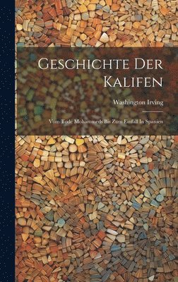 bokomslag Geschichte Der Kalifen