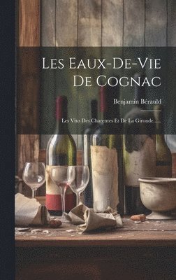 bokomslag Les Eaux-de-vie De Cognac