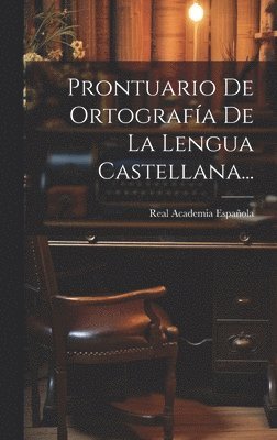 Real Academia Española - Prontuario De Ortografía De La Lengua Castellana..., Inbunden