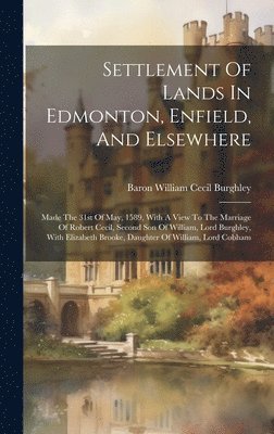 Settlement Of Lands In Edmonton, Enfield, And Elsewhere 1