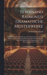 bokomslag Ferdinand Raimund's Dramatische Meisterwerke