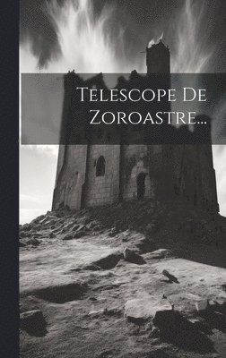 bokomslag Telescope De Zoroastre...