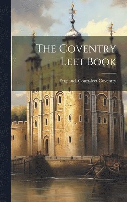 bokomslag The Coventry Leet Book