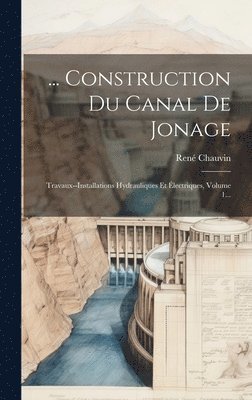 ... Construction Du Canal De Jonage 1