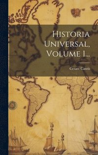 bokomslag Historia Universal, Volume 1...