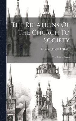 bokomslag Relations Of The Church To Society
