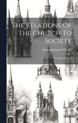 bokomslag The Relations Of The Church To Society