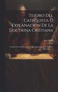 bokomslag Tesoro Del Catequista  Explanacin De La Doctrina Cristiana