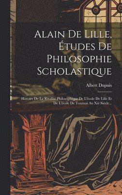 bokomslag Alain De Lille, tudes De Philosophie Scholastique