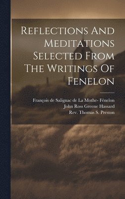 Reflections And Meditations Selected From The Writings Of Fenelon 1