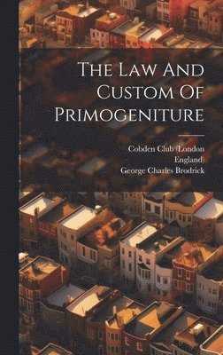 The Law And Custom Of Primogeniture 1