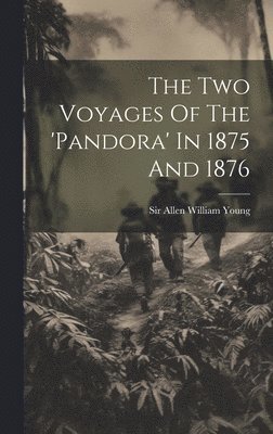 bokomslag The Two Voyages Of The 'pandora' In 1875 And 1876