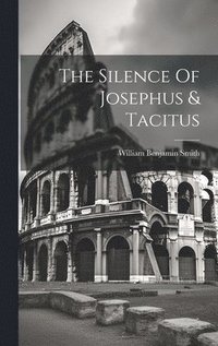 bokomslag The Silence Of Josephus & Tacitus