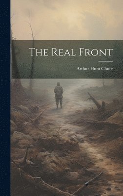 Arthur Hunt Chute - Real Front, Inbunden
