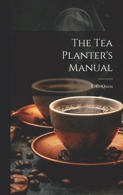 The Tea Planter's Manual 1
