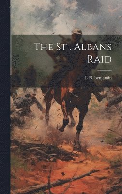 The St . Albans Raid 1