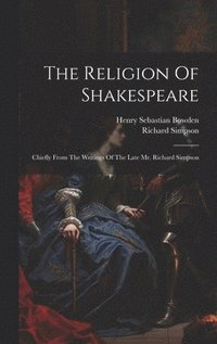 bokomslag The Religion Of Shakespeare