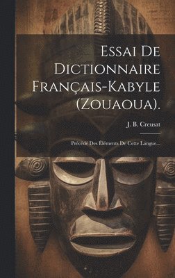 bokomslag Essai De Dictionnaire Franais-kabyle (zouaoua).