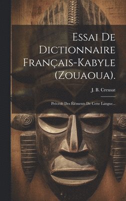 Essai De Dictionnaire Franais-kabyle (zouaoua). 1