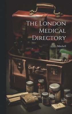 C Mitchell - London Medical Directory, Inbunden