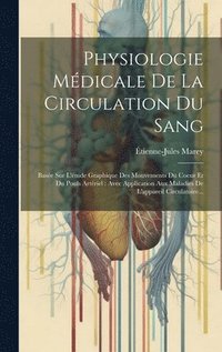 bokomslag Physiologie Mdicale De La Circulation Du Sang