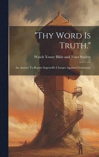 bokomslag &quot;thy Word Is Truth.&quot;
