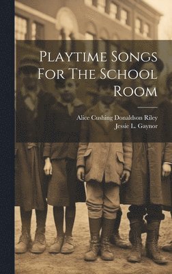 Playtime Songs For The School Room 1