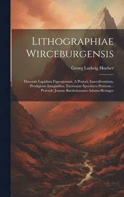 Lithographiae Wirceburgensis 1